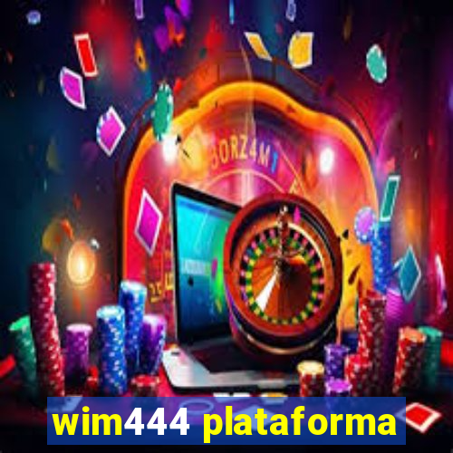 wim444 plataforma